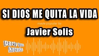 Javier Solis  Si Dios Me Quita La Vida Versión Karaoke [upl. by Eloisa]