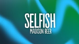 Madison Beer  Selfish Lyrics [upl. by Isiad223]