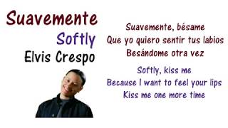 Suavemente  Elvis Crespo Lyrics English and Spanish Translation [upl. by Clementina]