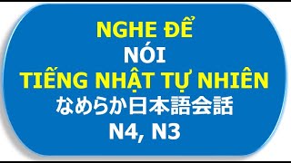 12 Luyện nói tiếng Nhật siêu hay なめらか日本語会話 N4 N3 [upl. by Olnton]