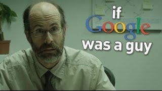 If Google Was A Guy [upl. by Wilkey]