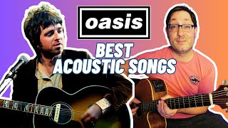 What Are The BEST Oasis Acoustic Songs [upl. by Ronda657]