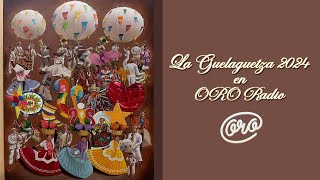 La Guelaguetza 2024 en ORO Radio [upl. by Eelaras]