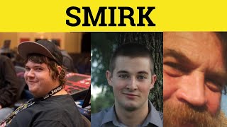 🔵Smirk Meaning  Smirk Examples  Simper Meaning  Smirk Contrasted with Simper  Smirk Simper [upl. by Yirinec]