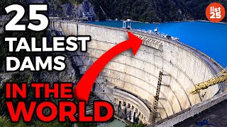 25 Tallest Dams In The World [upl. by Llereg]