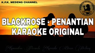 Karaoke Blackrose  Penantian [upl. by Enegue]