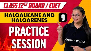 Haloalkane and Haloarenes 09  Practice Session  Class 12thCUET [upl. by Hetti]