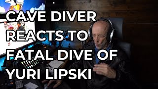 CAVE DIVER REACTS TO FATAL DIVE OF YURI LIPSKI [upl. by Eel]