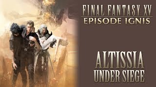 Final Fantasy XV OST Altissia Under Siege  Batte Ver [upl. by Milde]