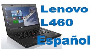 laptop Lenovo thinkpad L460 español mexico revision caracteristicas principales [upl. by Dunstan427]