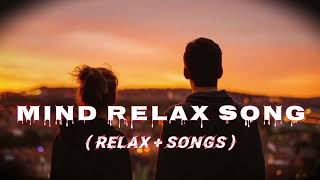 Mind 🥰 relax songs in hindi  Slow motion hindi song  Lofi mashup [upl. by Ahselrak]