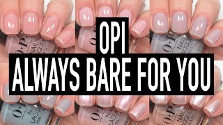 OPI  Always Bare For You  Swatch amp Review [upl. by Annaeirb]