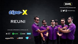 TipeX  Reuni Official Audio [upl. by Cerelly]