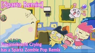 Sparta Remix Fuwamokotchi Crying has a Sparta Zombie Pop Remix [upl. by Kresic]