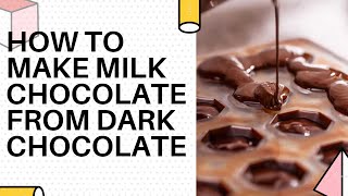 How To Make Milk Chocolate From Dark Chocolate [upl. by Ion976]