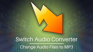 How to Change Audio Files to MP3 Format  Switch Audio Converter Tutorial [upl. by Marysa]