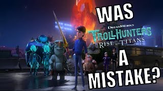 How A Bad Ending Ruined a Whole Franchise ⎮A Trollhunters Rise of the Titans Review [upl. by Ahsha]