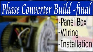 Building a Phase Converter  Part 3 Final [upl. by Betthezul]