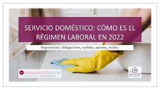 Servicio domestico El régimen laboral de 2022 [upl. by Nera]