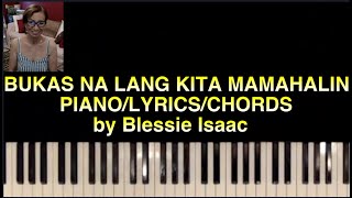 BUKAS NA LANG KITA MAMAHALINPIANOLYRICSCHORDS PIANO COVER [upl. by Paley]