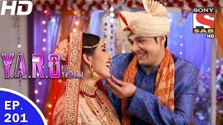 YARO Ka Tashan  यारों का टशन  Ep 203  5th May 2017 [upl. by Fronniah47]