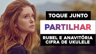 Toque Junto Partilhar  Rubel e Anavitória  Cifra De Ukulele  Tutorial [upl. by Studner947]