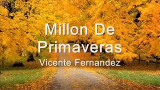 Un millon de primaveras vicente fernandez music official [upl. by Eelegna386]