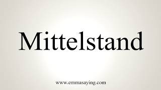 How To Pronounce Mittelstand [upl. by Baiss]