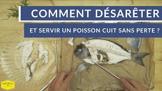 Comment désarêter et servir un poisson cuit sans pertes [upl. by Amikehs]