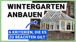 Wintergarten anbauen 6 Kriterien die es zu beachten gilt [upl. by Beryle]