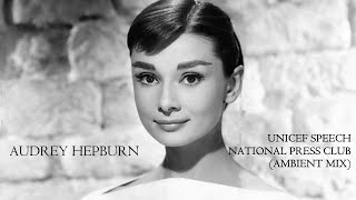 Audrey Hepburns 1989 UNICEF Speech At The National Press Club Ambient Mix [upl. by Prudy]