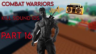 Combat Warriors Kill Sound Ids  Part 16 [upl. by Townshend]