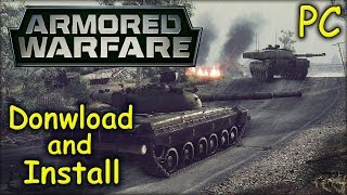 How to Download and Install Armored Warfare  Free2Play PC [upl. by Eca]