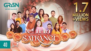 Mohabbat Satrangi Episode 40  Presented By Zong  Eng CC  Javeria Saud  Green TV [upl. by Annissa]