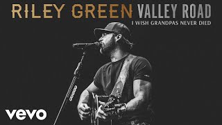 Riley Green  I Wish Grandpas Never Died Acoustic  Audio [upl. by Aitret]