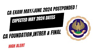 CA Exam May June 2024 Exam Postponed   Expected Exam Date May June 2024 Exams [upl. by Nnadroj249]