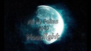 All My Fellas  Moonlight MIX [upl. by Ollehcram2]