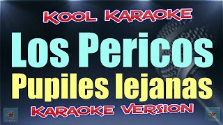 Los pericos  Pupiles lejanas karaoke version VT [upl. by Cocks]