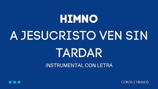 Himno A Jesucristo Ven sin Tardar ♪Instrumental con Letra♪ IDMJI [upl. by Yardley290]