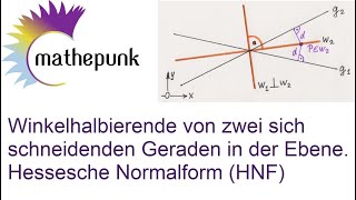 Winkelhalbierende von zwei sich schneidenden Geraden in der Ebene Hessesche Normalform HNF [upl. by Schnur]