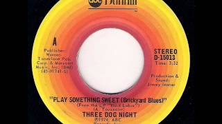 Three Dog Night  Play Something Sweet Brickyard Blues 1974 [upl. by Anatsirhc2]