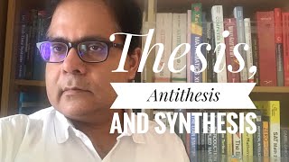 Thesis Antithesis and Synthesis Explained [upl. by Link80]