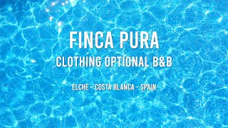 Finca Pura Naturist Clothing Optional Resort Elche Alicante [upl. by Johanan]