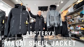 【ARCTERYX 】MACAI SHELL JACKET【新作ゴアテックスジャケット】 [upl. by Trixy610]