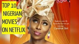 TOP TEN10 NIGERIAN MOVIES ON NETFLIX 2020 [upl. by Nappie]