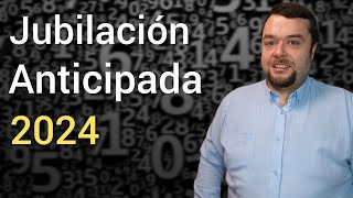 JUBILACIÓN ANTICIPADA 2024 ⏩ Mejor momento para solicitarla ✅ [upl. by Zelikow201]