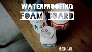 How to WATER PROOF FOAM BOARD [upl. by Ahmed77]