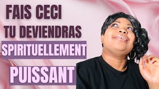 COMMENT DEVENIR SPIRITUELLEMENT PUISSANT [upl. by Ayoj]