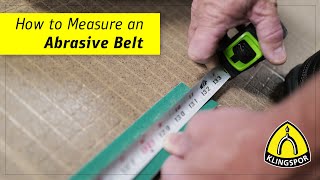 How To Measure An Abrasive Belt Correctly  KLINGSPOR Abrasives USA [upl. by Joab]