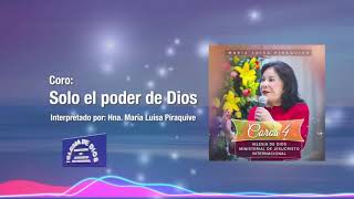 Coro Solo el poder de Dios Hna María Luisa Piraquive IDMJI [upl. by Pickens]